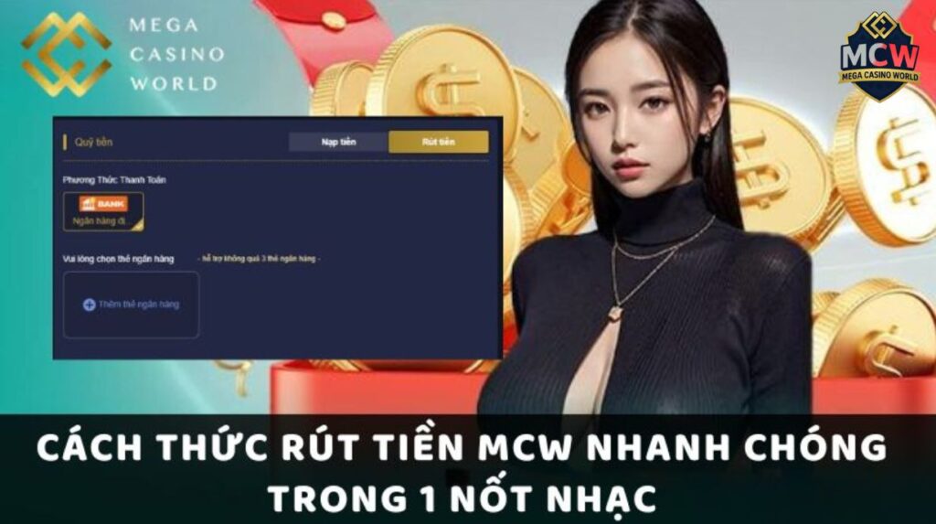 Bí quyết để rút tiền MCW nhanh và an toàn